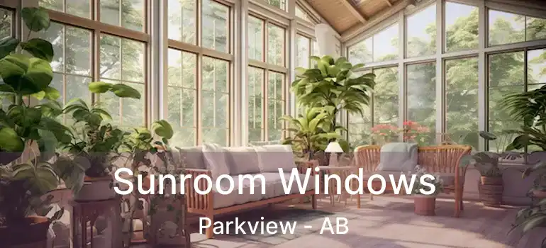  Sunroom Windows Parkview - AB