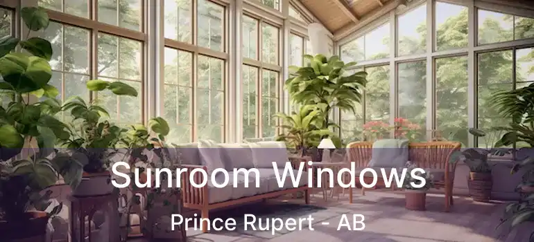  Sunroom Windows Prince Rupert - AB