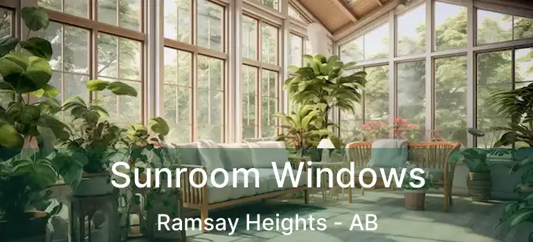  Sunroom Windows Ramsay Heights - AB