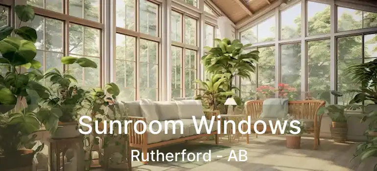  Sunroom Windows Rutherford - AB