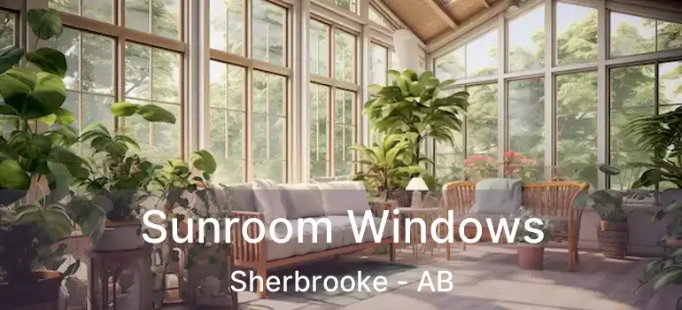  Sunroom Windows Sherbrooke - AB