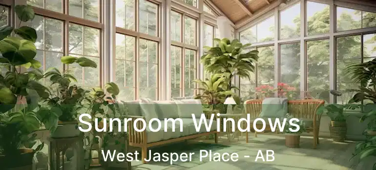  Sunroom Windows West Jasper Place - AB