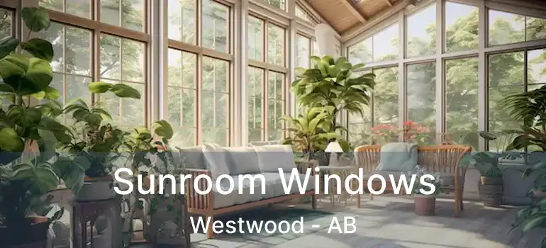  Sunroom Windows Westwood - AB