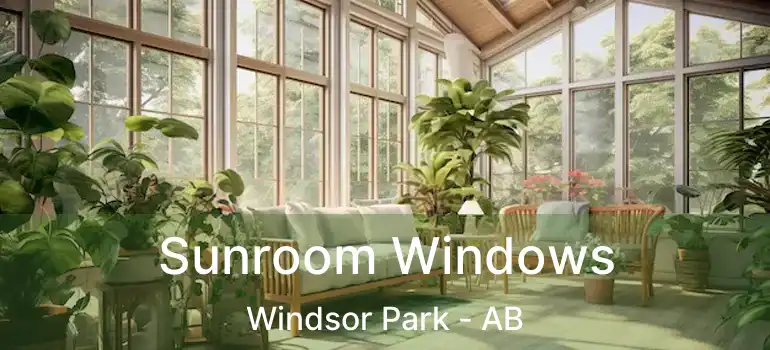  Sunroom Windows Windsor Park - AB