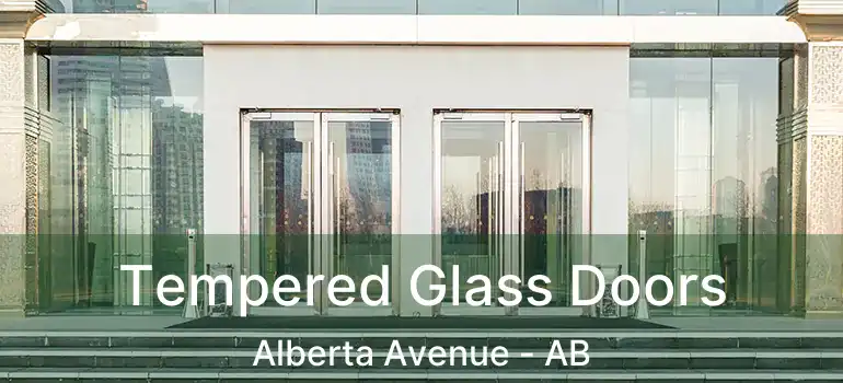  Tempered Glass Doors Alberta Avenue - AB