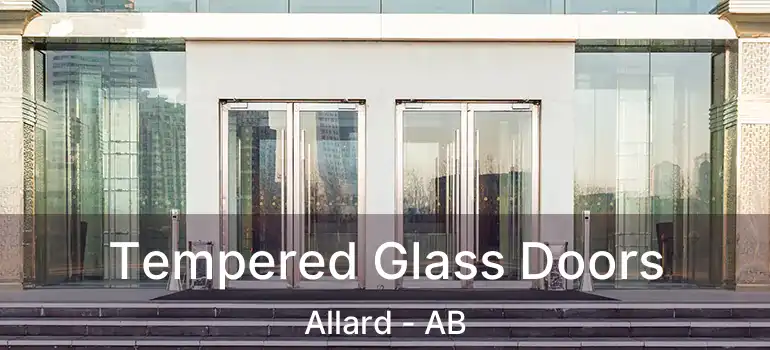  Tempered Glass Doors Allard - AB