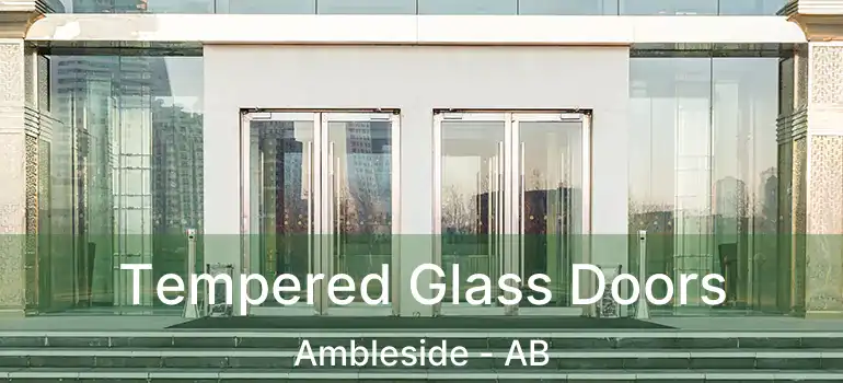  Tempered Glass Doors Ambleside - AB