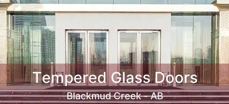  Tempered Glass Doors Blackmud Creek - AB