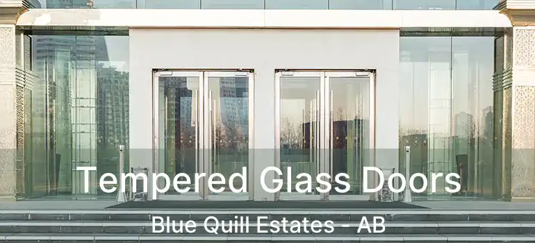  Tempered Glass Doors Blue Quill Estates - AB