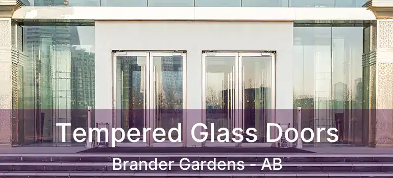  Tempered Glass Doors Brander Gardens - AB