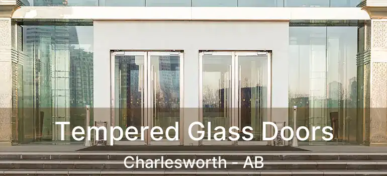 Tempered Glass Doors Charlesworth - AB
