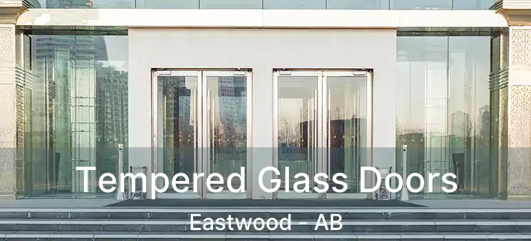  Tempered Glass Doors Eastwood - AB