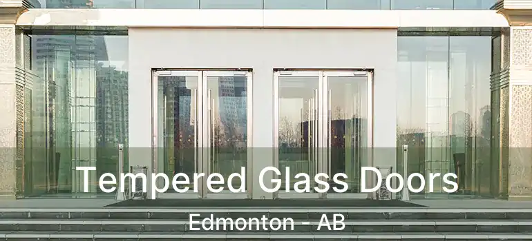  Tempered Glass Doors Edmonton - AB