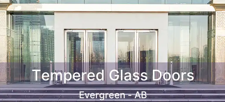  Tempered Glass Doors Evergreen - AB