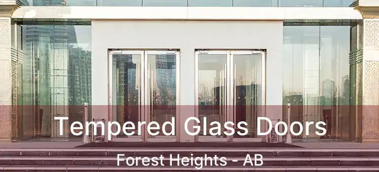  Tempered Glass Doors Forest Heights - AB