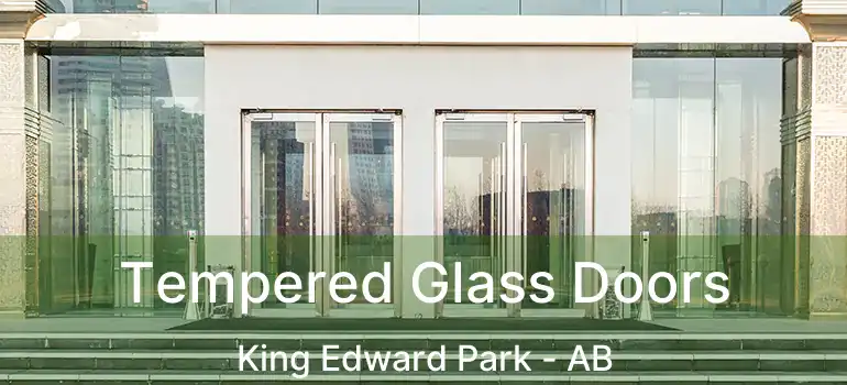  Tempered Glass Doors King Edward Park - AB