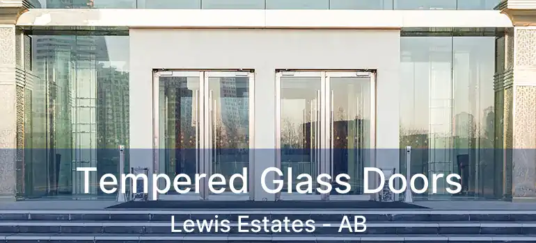  Tempered Glass Doors Lewis Estates - AB