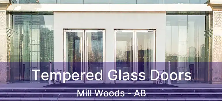  Tempered Glass Doors Mill Woods - AB