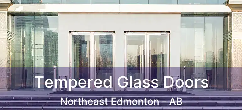  Tempered Glass Doors Northeast Edmonton - AB