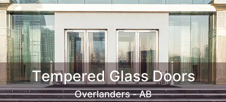  Tempered Glass Doors Overlanders - AB