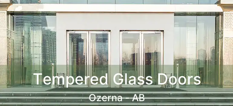  Tempered Glass Doors Ozerna - AB