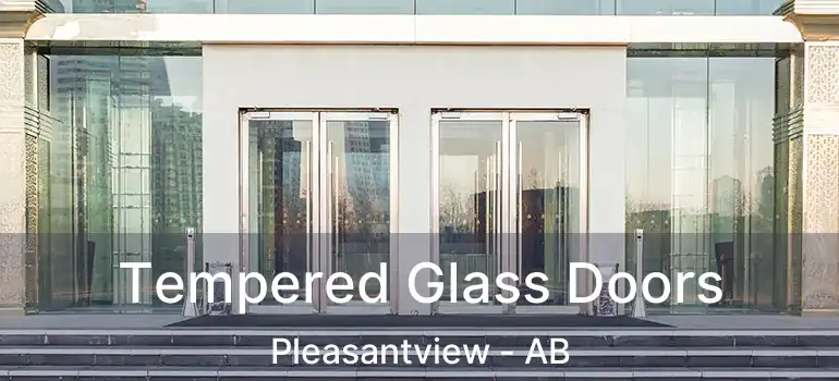  Tempered Glass Doors Pleasantview - AB