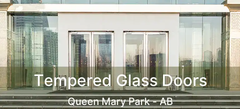  Tempered Glass Doors Queen Mary Park - AB