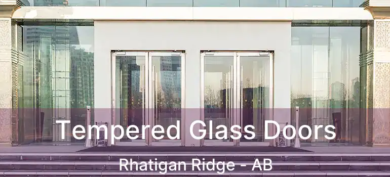  Tempered Glass Doors Rhatigan Ridge - AB