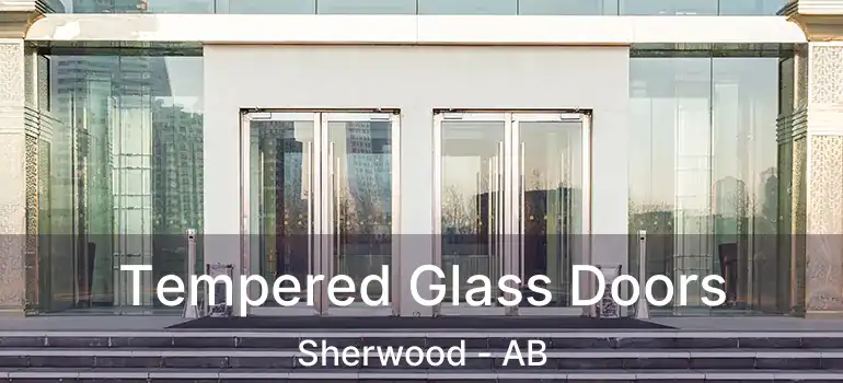  Tempered Glass Doors Sherwood - AB