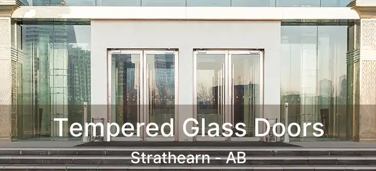  Tempered Glass Doors Strathearn - AB
