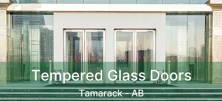  Tempered Glass Doors Tamarack - AB