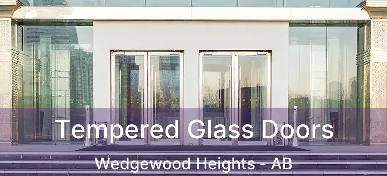  Tempered Glass Doors Wedgewood Heights - AB
