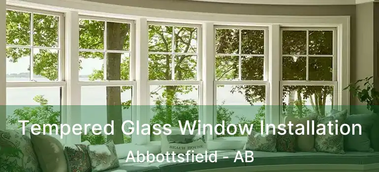  Tempered Glass Window Installation Abbottsfield - AB