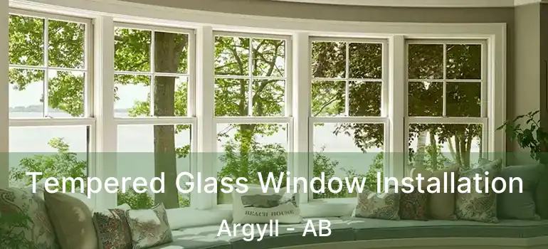  Tempered Glass Window Installation Argyll - AB