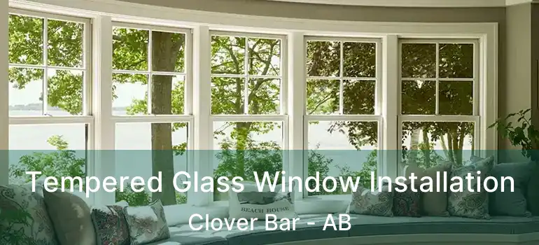  Tempered Glass Window Installation Clover Bar - AB