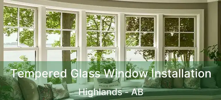 Tempered Glass Window Installation Highlands - AB