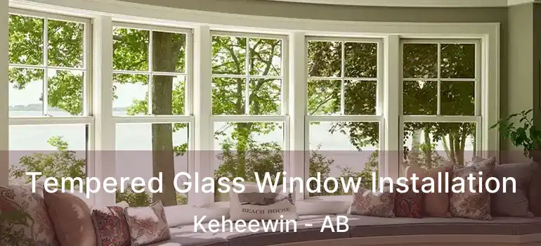  Tempered Glass Window Installation Keheewin - AB