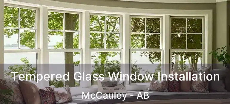 Tempered Glass Window Installation McCauley - AB