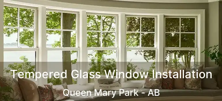  Tempered Glass Window Installation Queen Mary Park - AB