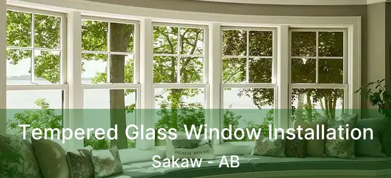  Tempered Glass Window Installation Sakaw - AB
