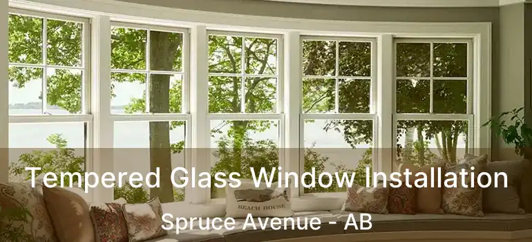  Tempered Glass Window Installation Spruce Avenue - AB