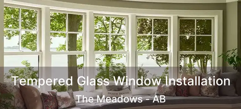  Tempered Glass Window Installation The Meadows - AB