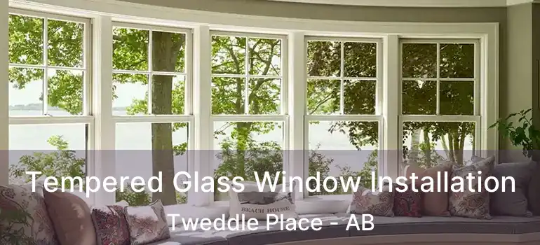  Tempered Glass Window Installation Tweddle Place - AB