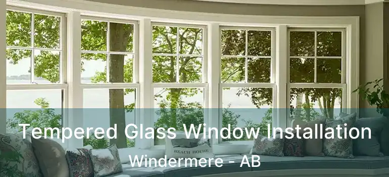  Tempered Glass Window Installation Windermere - AB