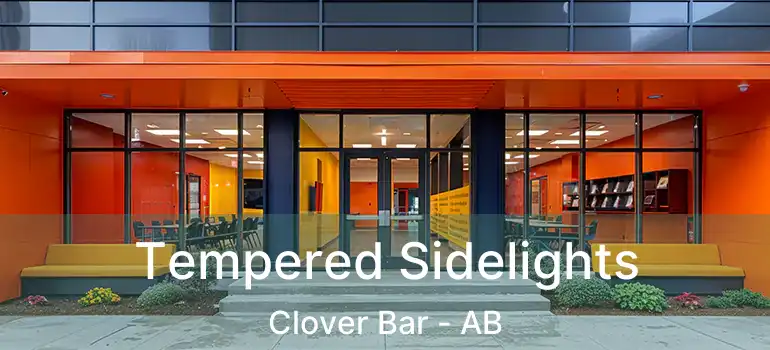  Tempered Sidelights Clover Bar - AB