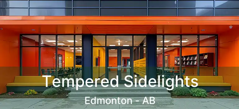  Tempered Sidelights Edmonton - AB