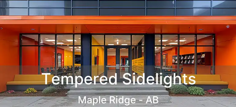  Tempered Sidelights Maple Ridge - AB