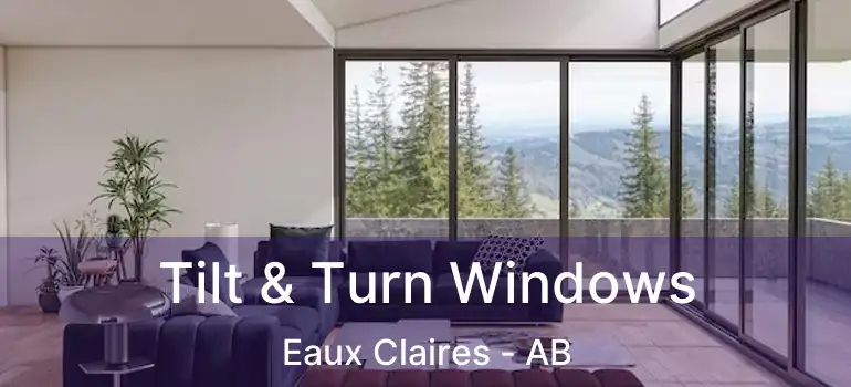  Tilt & Turn Windows Eaux Claires - AB