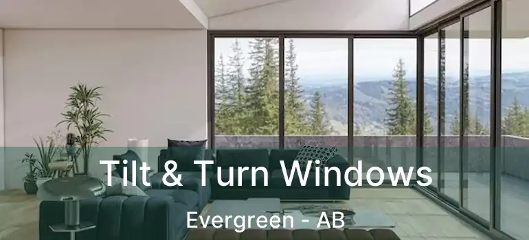  Tilt & Turn Windows Evergreen - AB