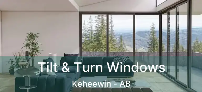  Tilt & Turn Windows Keheewin - AB